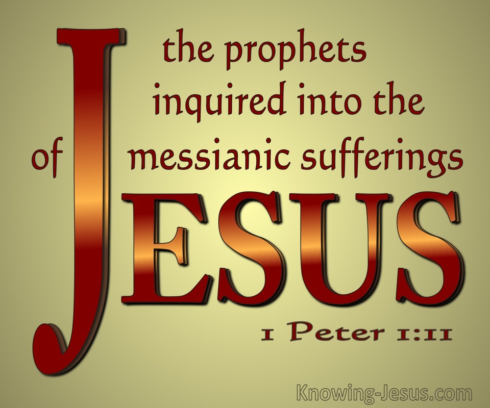 1 Peter 1:11 The Prophets Inquired Into The Messianic Sufferings (red)